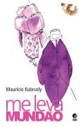 Mauricio Kubrusly - Me Leva Mundao