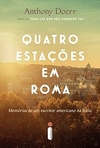 Anthony Doerr - Quatro Estacoes em Roma