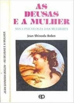 Jean Shinoda Bolen - As Deusas e a Mulher
