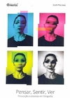 Scott Macleay - Pensar, Sentir, Ver. Percepcao e Processo em Fotografia