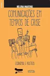 Helena Martins - Comunicacoes em Tempos de Crise: Economia e Politica (pocket)