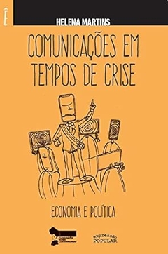 Helena Martins - Comunicacoes em Tempos de Crise: Economia e Politica (pocket)