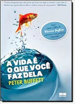 Peter Buffett - A Vida e o que Voce Faz Dela
