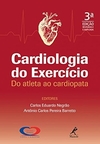 Carlos Eduardo Negrao - Cardiologia do Exercicio: do Atleta Ao Cardiopata