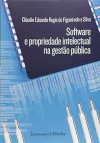 Claudio Eduardo Regis de Figueiredo e Silva - Software e Propriedade Intelectual na Gestao Publica