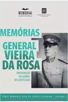 Augusto Cesar Zeferino - Memorias General Vieira da Rosa: Participacao na Guerra Contestado