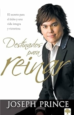 Joseph Prince - Destinados para Reinarel Secreto para El Exito Sin Esfuerzo
