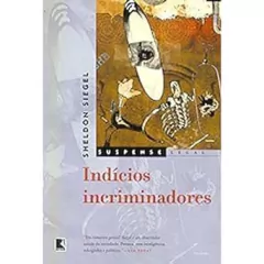 Sheldon Siegel - Suspense Legal: Indicios Incriminadores