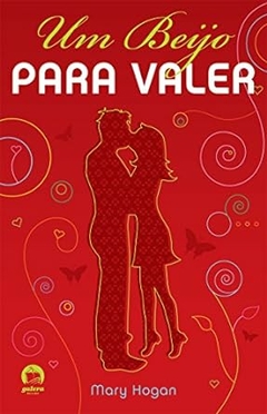 Mary Hogan - Um Beijo para Valer