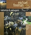 Michael Freeman - Manual de Fotografia Digital: Natureza & Paisagem