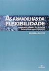 Barbara Castro - As Armadilhas da Flexibilidade