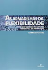 Barbara Castro - As Armadilhas da Flexibilidade