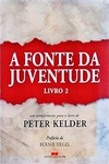 Peter Kelder - A Fonte da Juventude - Volume 2