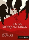 Alexandre Dumas - Os Tres Mosqueteiros: Edicao Bolso de Luxo