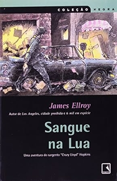James Ellroy - Colecao Negra: Sangue na Lua