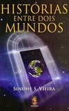 Sinuhe S. Vieira - Historias Entre Dois Mundos