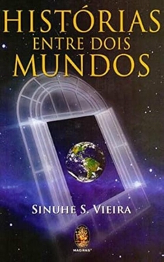 Sinuhe S. Vieira - Historias Entre Dois Mundos