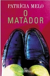 Patricia Melo - O Matador