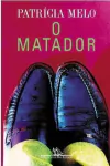 Patricia Melo - O Matador