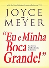 Joyce Meyer - Eu e Minha Boca Grande