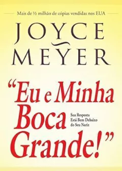 Joyce Meyer - Eu e Minha Boca Grande