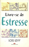 Lois Levy - Livre Se do Estresse