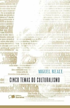 Miguel Reale - Cinco Temas do Culturalismo