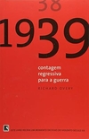 Richard Overy - 1939: Contagem Regressiva para a Guerra