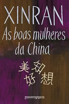 Xinran - As Boas Mulheres da China - Texto Integral - Pocket