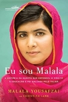 Malala Yousafzai - Eu Sou Malala: a Historia da Garota que Defendeu...