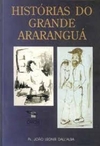 Joao Leonir Dallalba - Historias do Grande Ararangua