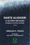 Arnaldo S. Thiago - Dante Alighieri - o Ultimo Iniciado (exegetica da Divina Comedia)
