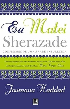 Joumana Haddad - Eu Matei Sherazade