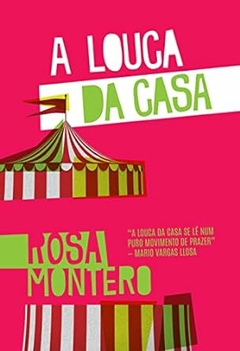 Rosa Montero - A Louca da Casa