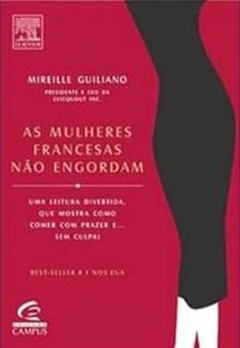 Mireille Guiliano - As Mulheres Francesas Nao Engordam