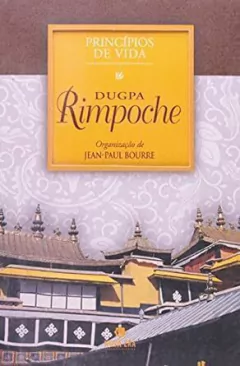 Jean Paul Bourre - Principios de Vida - Dugpa Rimpoche - Pocket