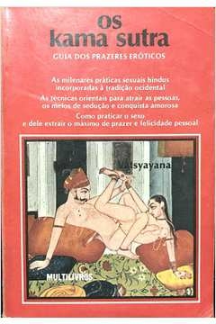Vatsyayana - Os Kama Sutra Guia dos Prazeres Eroticos