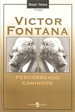 Moacir Pereira ( Org.) - Victor Fontana: Percorrendo Caminhos