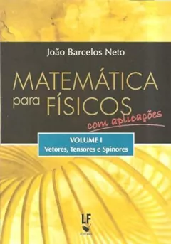 Joao Barcelos Neto - Matematica para Fisicos com Aplicacoes - Volume 1