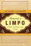 Katherin Ashenburg - Passando a Limpo - Banho da Roma Antiga ate Hoje