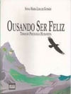 Sonia Maria Lima Gusmao - Ousando Ser Feliz