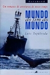Luis Sepulveda - O Mundo do Fim do Mundo