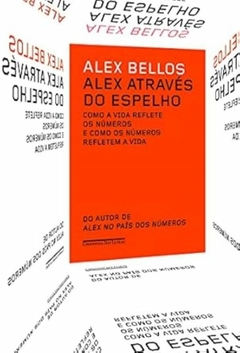 Alex Bellos - Alex Atraves do Espelho