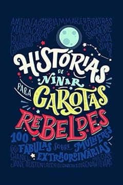 Elena Favilli - Historias de Ninar para Garotas Rebeldes