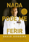 David Goggins - Nada Pode me Ferir