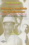 Sonia Maria Rummert - Educacao e Identidade dos Trabalhadores