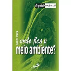 Shirley Souza - Onde Fica o Meio Ambiente?