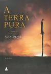 Alan Spence - A Terra Pura