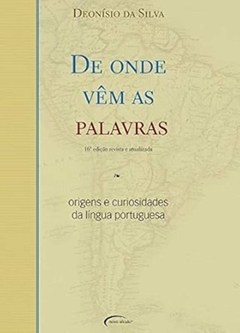 Deonisio da Silva - De Onde Vem as Palavras