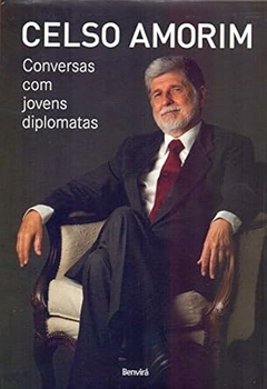 Celso Amorim - Conversas com Jovens Diplomatas